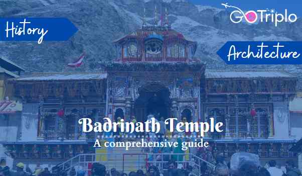 A Comprehensive Guide to Badrinath Temple : History & Architecture