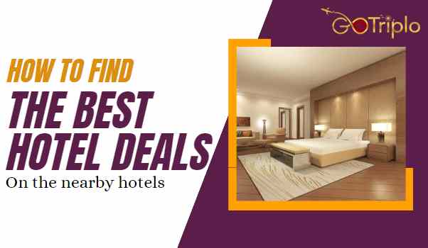 How to Find the Best Deals on Nearby Hotels