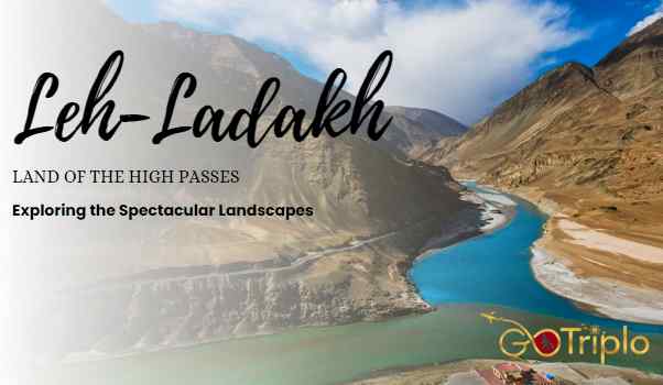 Exploring the Spectacular Landscapes of Leh Ladakh – Land of the High Passes