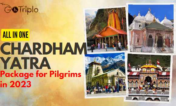 An All-in-one Chardham Yatra Package for Pilgrims in 2023