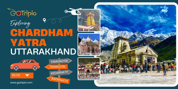 Exploring the Char Dham Yatra in Uttarakhand