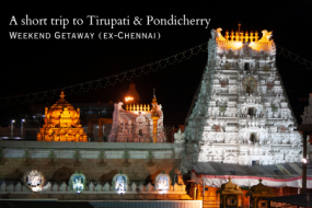 Short Trip to Tirupati & Pondicherry  (Ex Chennai)