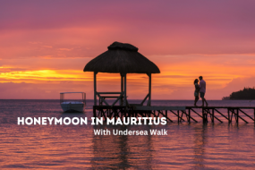 Honeymoon in Mauritius with Undersea Walk